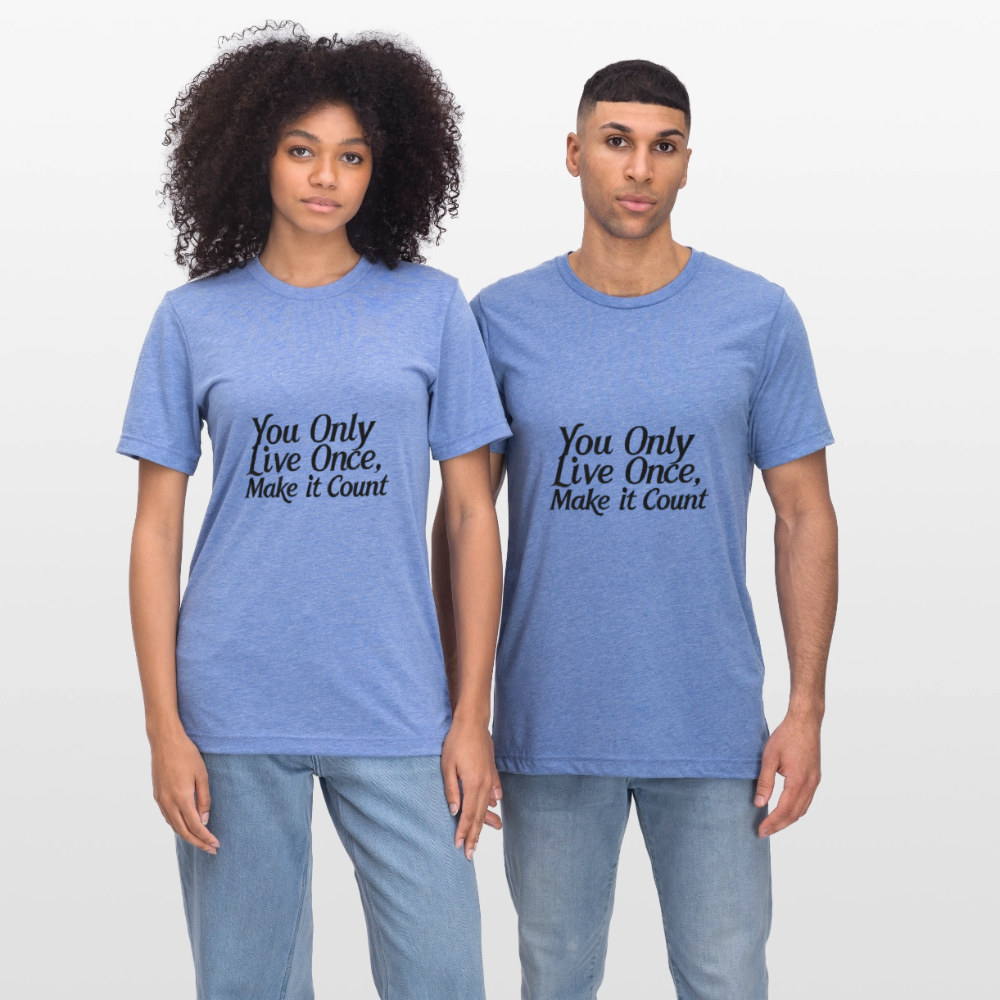 Motivations-T-Shirt – You Only Live Once – Unisex t-Shirt mit inspirierendem Spruch - heather blue