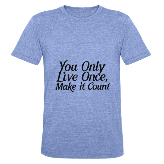 Motivations-T-Shirt – You Only Live Once – Unisex t-Shirt mit inspirierendem Spruch - heather blue